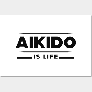 Aikido is life Posters and Art